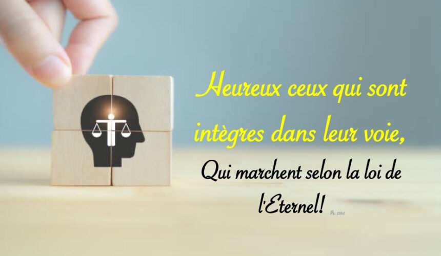 HEUREUX CEUX QUI SONT INTÈGRES DANS LEUR VOIE