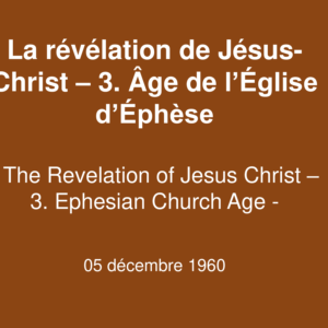 La révélation de Jésus-Christ – 3. Age de l’Eglise d’Ephèse
