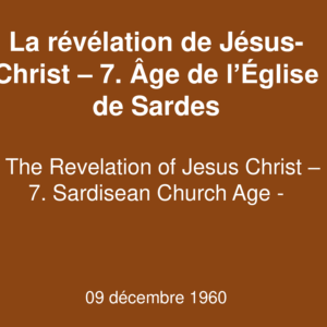 La révélation de Jésus-Christ – 7. Age de l’Eglise de Sardes La révélation de Jésus-Christ – 7. Age de l’Eglise de Sardes