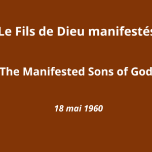 Les Fils de Dieu manifestés Les Fils de Dieu manifestés