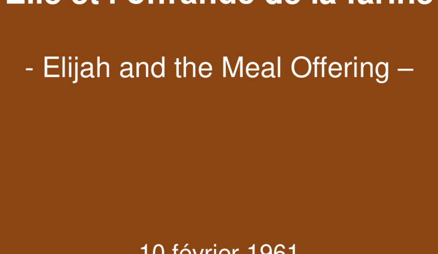 Elie et l’offrande de la farine