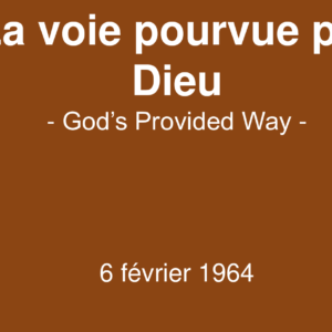 La voie pourvue par Dieu La voie pourvue par Dieu