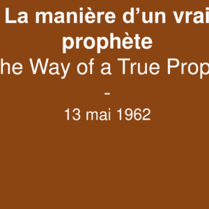 La manière d’un vrai prophète La manière d’un vrai prophète