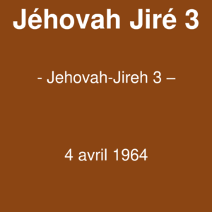 Jéhovah Jiré 3 Jéhovah Jiré 3