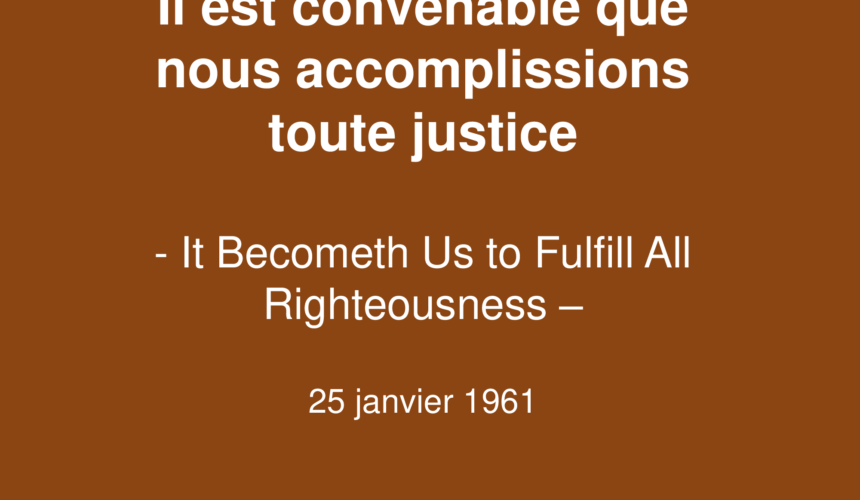 Il est convenable que nous accomplissions toute justice