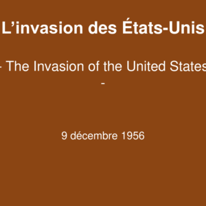 L’invasion des Etats-Unis L’invasion des Etats-Unis
