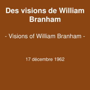 Des visions de William BRANHAM Des visions de William BRANHAM