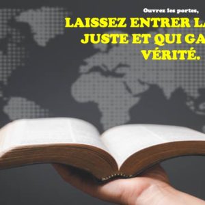 LAISSEZ ENTRER LA NATION JUSTE ET QUI GARDE LA VÉRITÉ