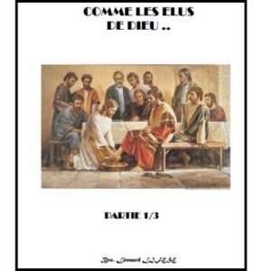 COMME LES ÉLUS DE DIEU… Partie 1 COMME LES ÉLUS DE DIEU… Partie 1